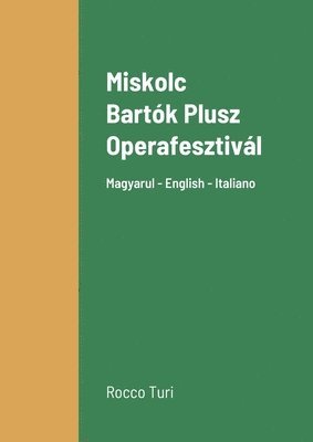 bokomslag Miskolc Bartk Plusz Operafesztivl