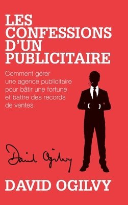 David Ogilvy - Les Confessions d'un Publicitaire, Inbunden