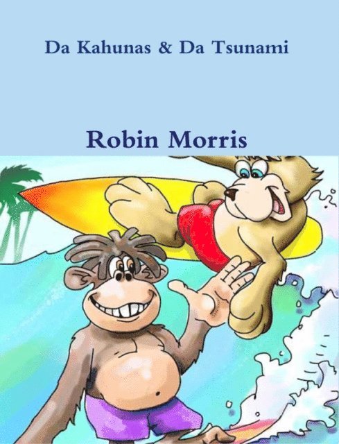 Robin Morris - Da Kahunas & Da Tsunami, Häftad. Tillgänglighet: Lägg i varukorg