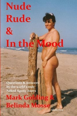 bokomslag Nude Rude and in the Mood: Questions and Answers by the World's Only Naked Agony Aunts