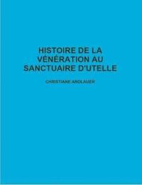 bokomslag Histoire De La Veneration Au Sanctuaire D'Utelle