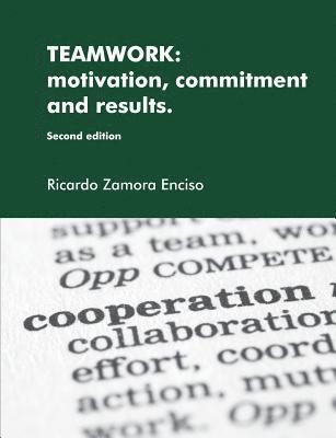 Teamwork: Motivation, Commitment and Results. 1