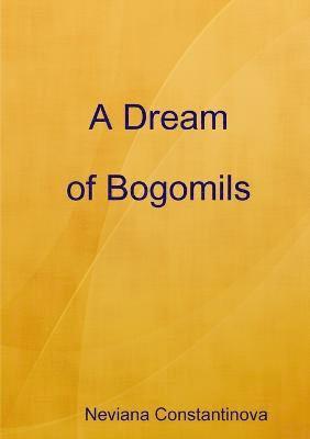 bokomslag A Dream of Bogomils