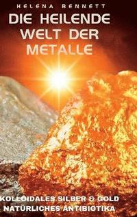 bokomslag Die heilende Welt der Metalle