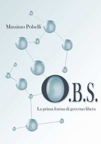 bokomslag O.B.S. La Prima Forma Di Governo Libera