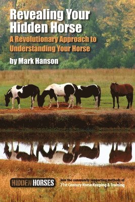 Mark Hanson - Revealing Your Hidden Horse, Häftad
