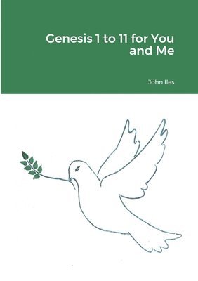 John Iles - Genesis 1 to 11 for You and Me, Häftad