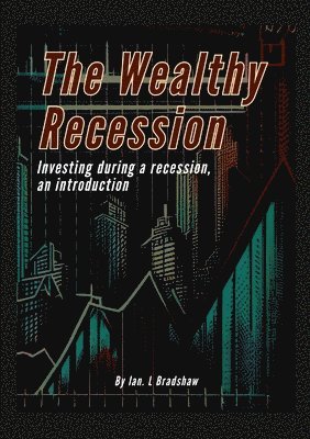 bokomslag The Wealthy Recession (Print)