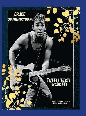 bokomslag Bruce Springsteen - Tutti i testi tradotti