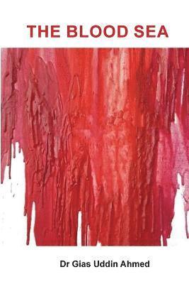Gias Uddin Ahmed, Dr. Gias Uddin Ahmed - Blood Sea, Häftad