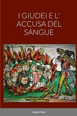 bokomslag I Giudei E L' Accusa del Sangue