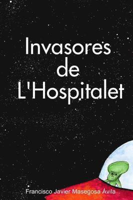 Francisco Javier Masegosa Avila, Masegosa Avila Francisco Javier - Invasores De L' Hospitalet, Häftad