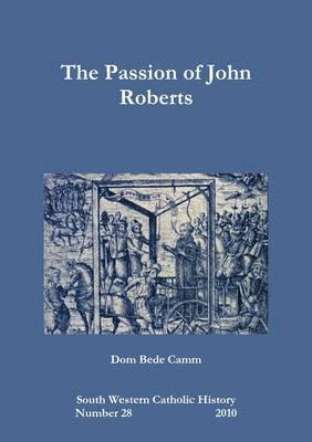 Bede Camm - Passion of John Roberts, Häftad. Tillgänglighet: Lägg i varukorg