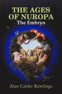 bokomslag THE AGES OF NUROPA The Embryo