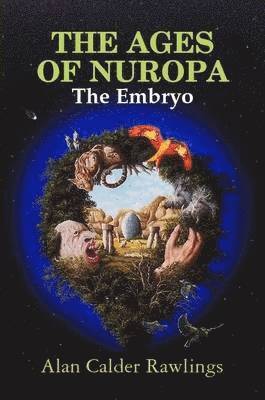 THE AGES OF NUROPA The Embryo 1