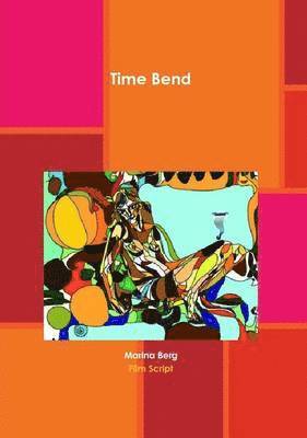 Marina Berg - Time Bend, Häftad