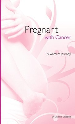 bokomslag Pregnant With Cancer