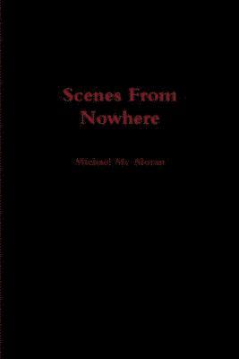 Scenes From Nowhere 1