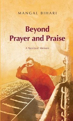 bokomslag Beyond Prayer and Praise