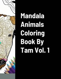 bokomslag Mandala Animals Coloring Book By Tam Vol. 1