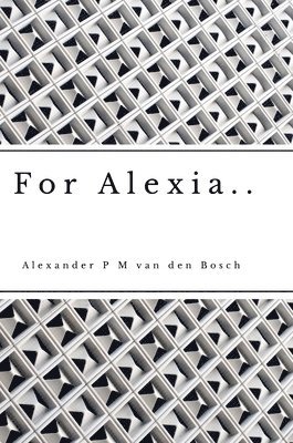 bokomslag For Alexia..