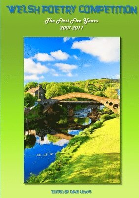 Dave Lewis, Dave Lewis - Welsh Poetry Competition - the First Five Years 2007-2011, Häftad