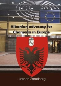 bokomslag Albanian advocacy for Chameria in Europe