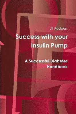 Jill Rodgers - Success with Your Insulin Pump, Häftad