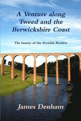 A Venture Along River Tweed & the Berwickshire Coast 1