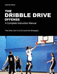 bokomslag Dribble Drive Offense - A Complete Instruction Manual