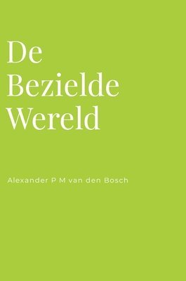bokomslag De Bezielde Wereld