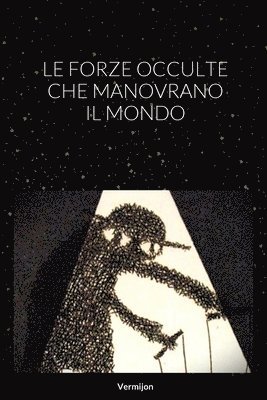 bokomslag Le Forze Occulte Che Manovrano Il Mondo