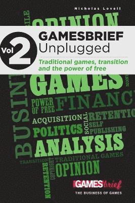 GAMESbrief Unplugged Volume 2: on Traditional Games, Transition and the Power of Free [paperback] 1