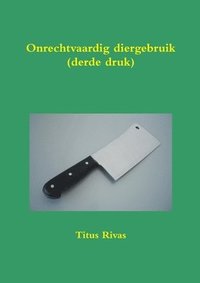 bokomslag Onrechtvaardig diergebruik (derde druk)