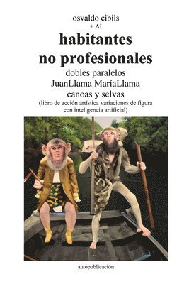 habitantes no profesionales dobles paralelos JuanLlama MaraLlama canoas y selvas 1