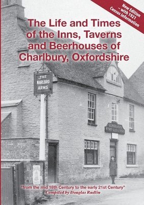 The Life and Times of the Inns, Taverns and Beerhouses of Charlbury, Oxfordshire 1