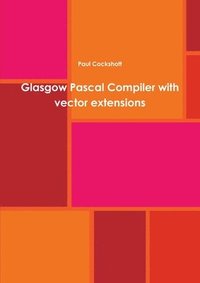 bokomslag Glasgow Pascal Compiler with Vector Extensions