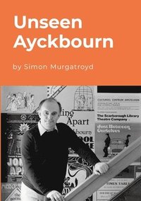 bokomslag Unseen Ayckbourn