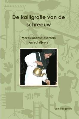 Joris Iven, Theo Dirix - De Kalligrafie Van De Schreeuw, Marokkaanse Dichters En Schrijvers, Häftad
