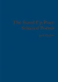 bokomslag The Stand Up Poet: Selected Poems