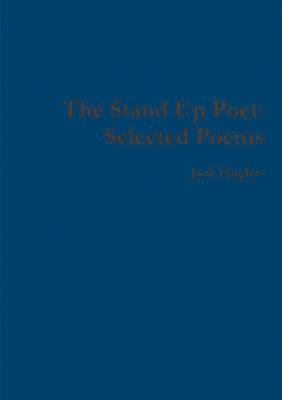 Jack Hughes - Stand Up Poet: Selected Poems, Häftad