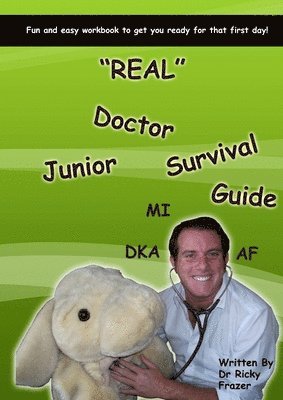 Ricky Frazer - "REAL" Junior Doctor Survival Guide, Häftad