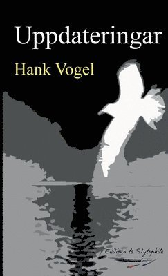 Hank Vogel - Uppdateringar, Häftad