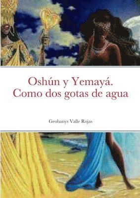 Oshún y Yemayá. Como dos gotas de agua