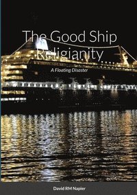 bokomslag The Good Ship Religianity