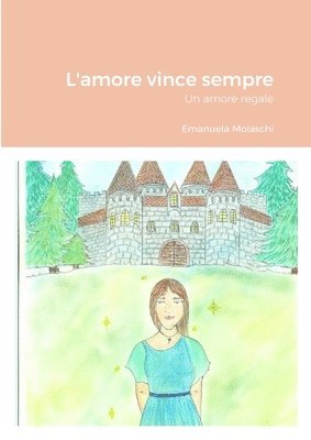 Emanuela Molaschi - L'amore vince sempre, Häftad