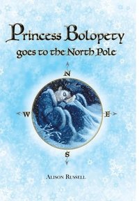 bokomslag Princess Bolopety Goes to the North Pole