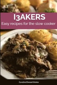 bokomslag I3akers Easy Recipes for the Slow Cooker