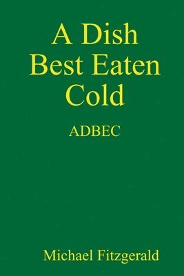 Michael Fitzgerald - Dish Best Eaten Cold, Häftad