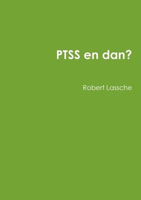 PTSS en dan?
